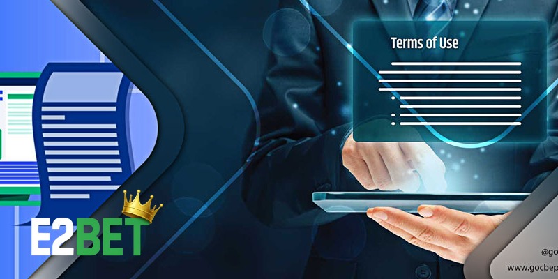 Điều Khoản Và Điều Kiện Tại E2BET